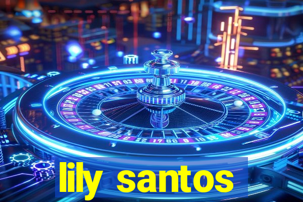 lily santos